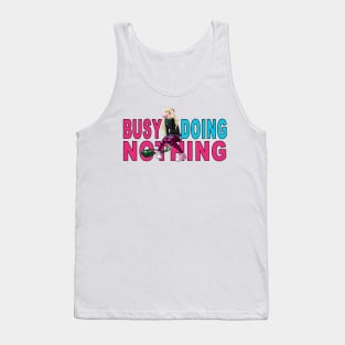 Busy Doing Nothing Girls Tank Top